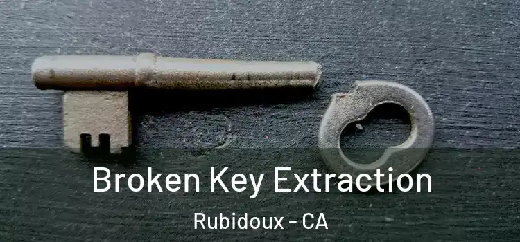 Broken Key Extraction Rubidoux - CA